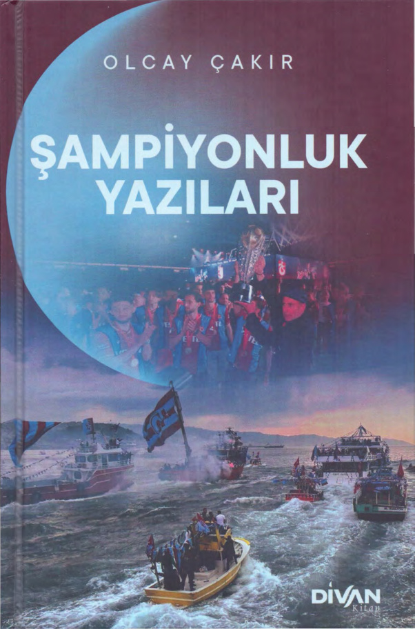 Olcay Çakır Şampiyonluk Yazıları Divan Yayınları Kitap Kapağı