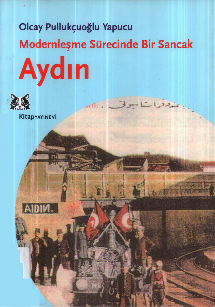 Modernleşme Sürecinde Bir Sancak: Aydın PDF İndir – Olcay Pullukçuoğlu Yapucu