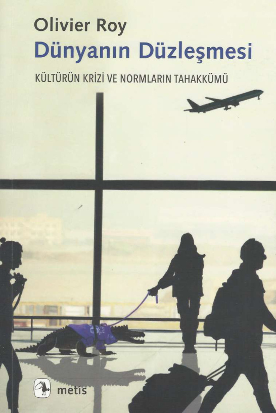 Dünyanın Düzleşmesi PDF İndir – Olivier Roy