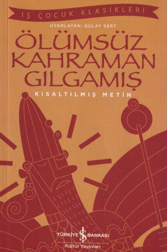 Ölümsüz Kahraman Gılgamış İş Bankası Yayınları Kitap Kapağı