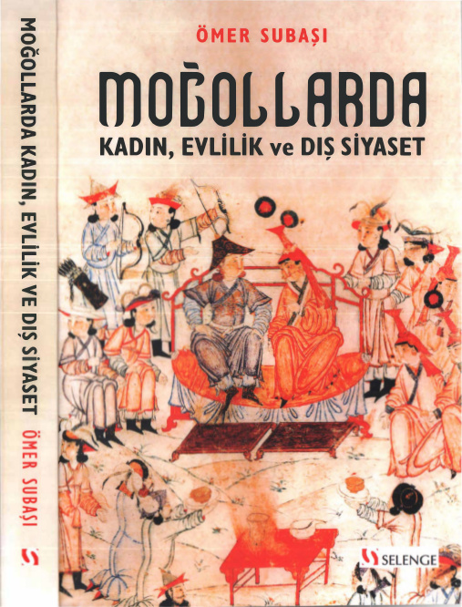Moğollarda Kadın Evlilik ve Dış Siyaset PDF İndir – Ömer Subaşı