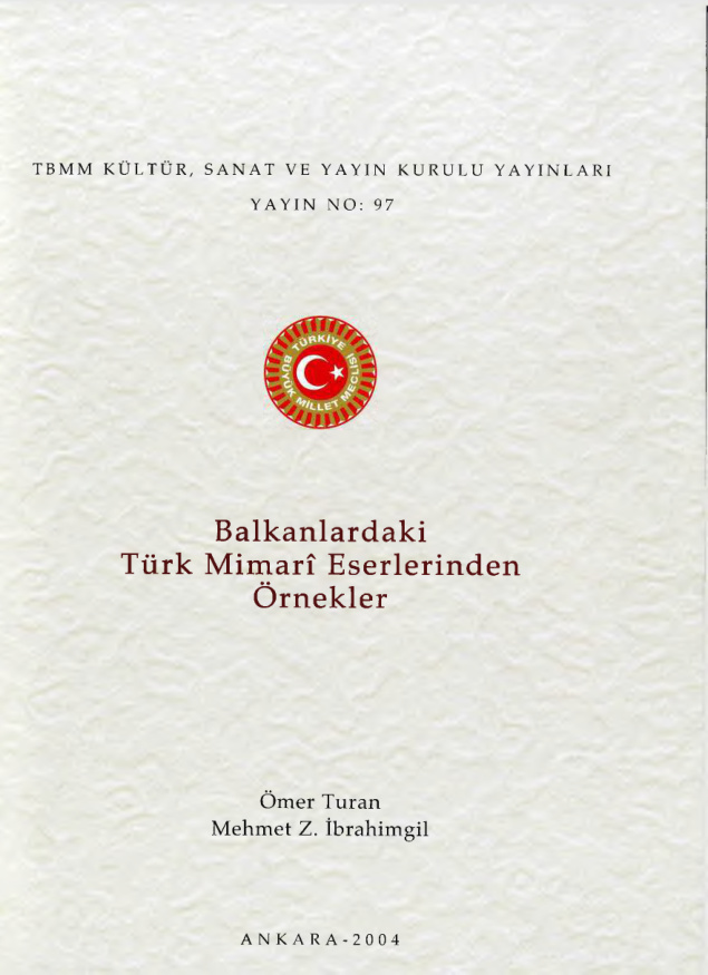 Balkanlardaki Türk Mimari Eserlerinden Örnekler PDF İndir – Ömer Turan, Mehmet Z. İbrahimgil