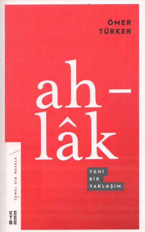 Ahlak: Yeni Bir Yaklaşım PDF İndir – Ömer Türker