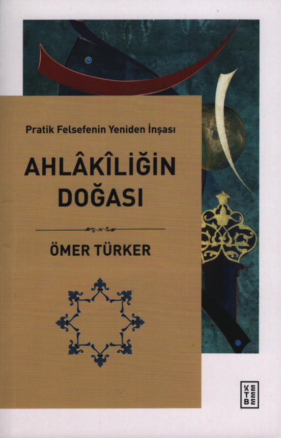 Pratik Felsefenin Yeniden İnşası: Ahlakiliğin Doğası PDF İndir – Ömer Türker