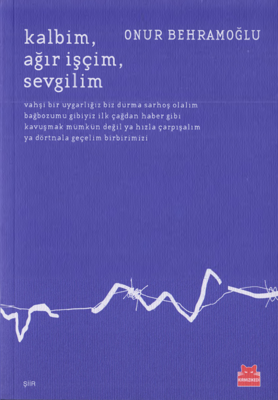 Kalbim Ağır İşçim Sevgilim PDF İndir – Onur Behramoğlu