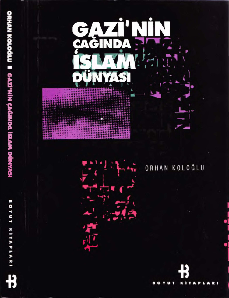 Gazinin Çağında İslam Dünyası PDF İndir – Orhan Koloğlu