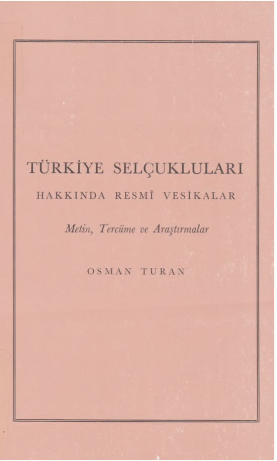 Türkiye Selçukluları Hakkında Resmi Vesikalar PDF İndir – Osman Turan