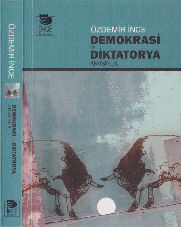 Demokrasi ile Diktatorya Arasında PDF İndir – Özdemir İnce