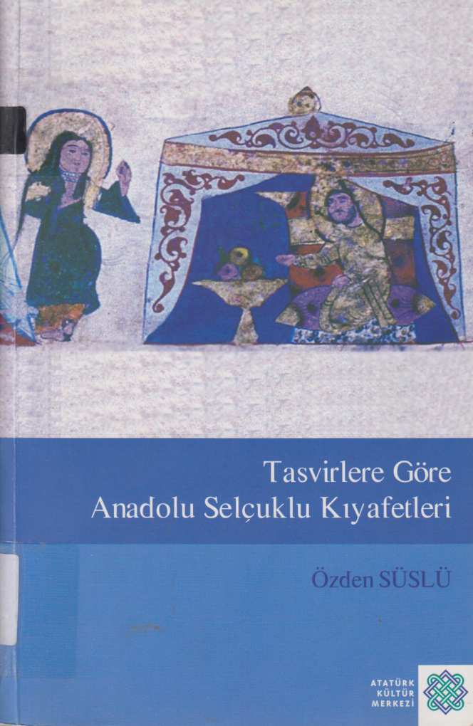 Tasvirlere Göre Anadolu Selçuklu Kıyafetleri PDF İndir – Özden Süslü