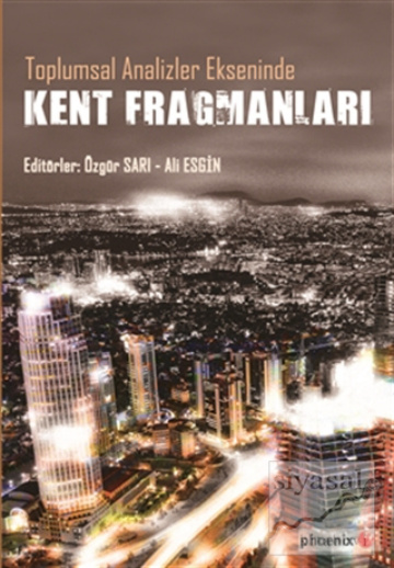 Toplumsal Analizler Ekseninde Kent Fragmanları PDF İndir – Özgür Sarı, Ali Esgin