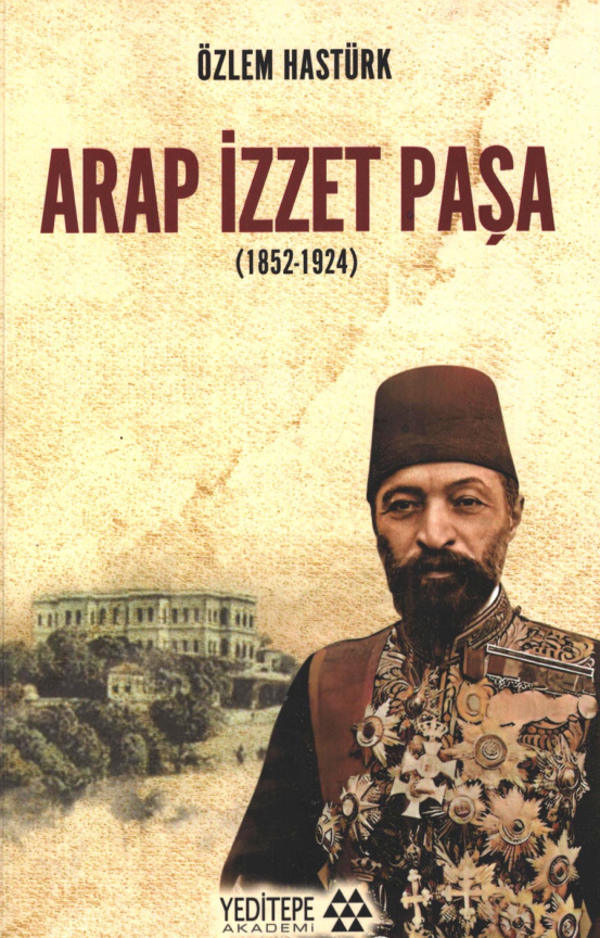 Arap İzzet Paşa 1852-1924 PDF İndir – Özlem Hastürk