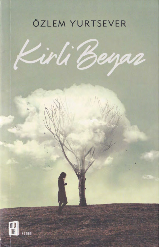 Özlem Yurtsever Kirli Beyaz Mona Yayınları Kitap Kapağı