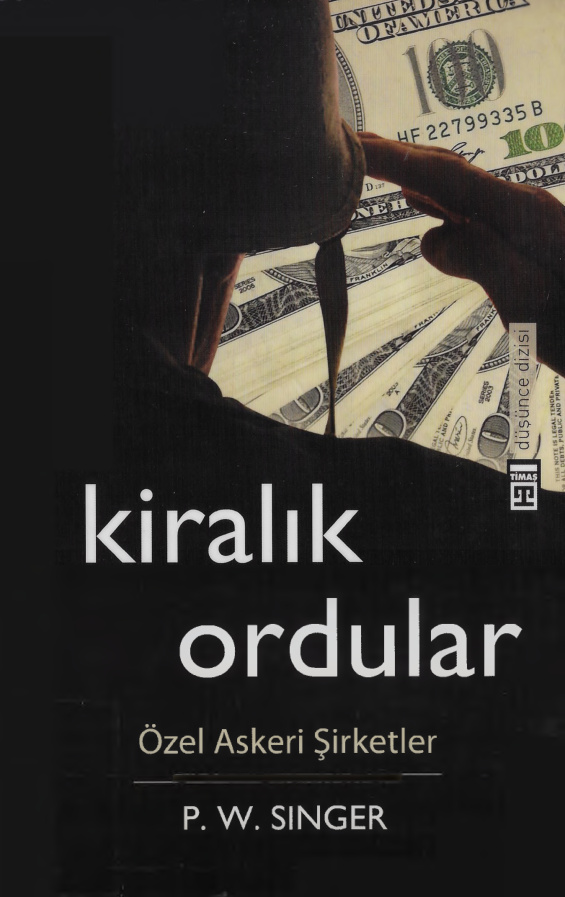Kiralık Ordular: Özel Askeri Şirketler PDF İndir – P. W. Singer