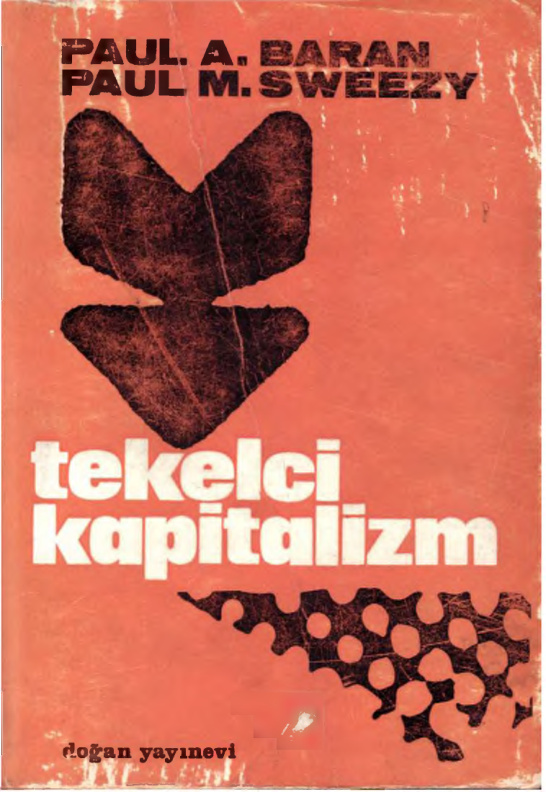 Tekelci Kapitalizm PDF İndir – Paul M. Sweezy, Paul A. Baran