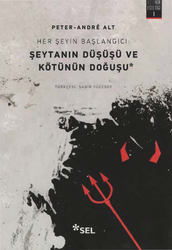 Kötünün Estetiği I: Şeytanın Düşüşü ve Kötünün Doğuşu PDF İndir – Peter-André Alt
