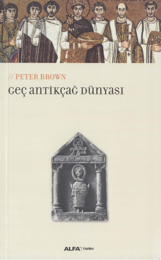 Geç Antikçağ Dünyası PDF İndir – Peter Brown