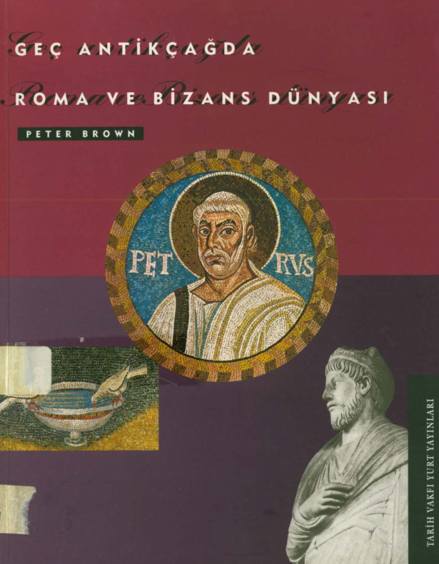 Geç Antikçağda Roma ve Bizans Dünyası PDF İndir – Peter Brown