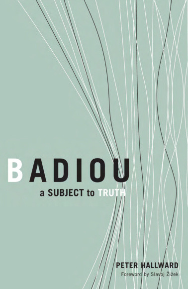 Badiou: A Subject to Truth PDF İndir – Peter Hallward