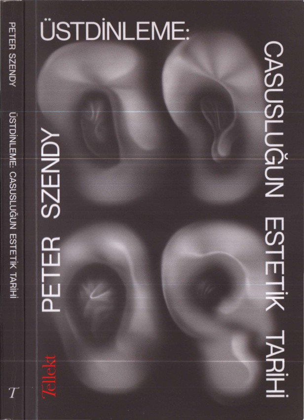 Üstdinleme: Casusluğun Estetik Tarihi PDF İndir – Peter Szendy