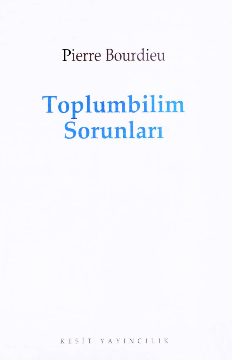 Toplumbilim Sorunları PDF İndir - Pierre Bourdieu 5 Pierre Bourdieu Toplumbilim Sorunları Kesit Yayınları 242 243. sy. eksik Kitap Kapağı