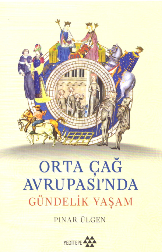 Ortaçağ Avrupa'sında Gündelik Yaşam PDF İndir - Pınar Ülgen 5 Ortaçağ Avrupa’sında Gündelik Yaşam PDF İndir – Pınar Ülgen