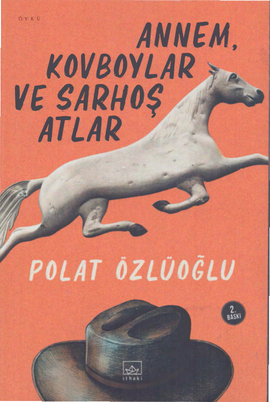 Annem Kovboylar ve Sarhoş Atlar PDF İndir – Polat Özlüoğlu