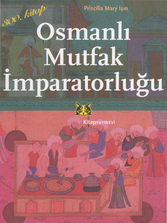 Osmanlı Mutfak İmparatorluğu PDF İndir – Priscilla Mary Işın