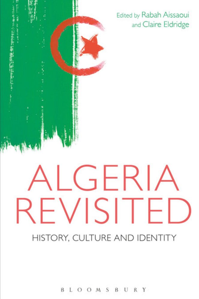 Algeria Revisited: History, Culture and Identity PDF İndir – Rabah Aissaoui – Claire Eldridge
