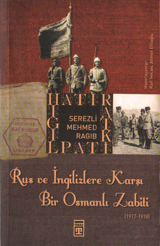 Rus ve İngilizlere Karşı Bir Osmanlı Zabiti (1917-1918) PDF İndir – Raif İvecan – Ahmet Efiloğlu