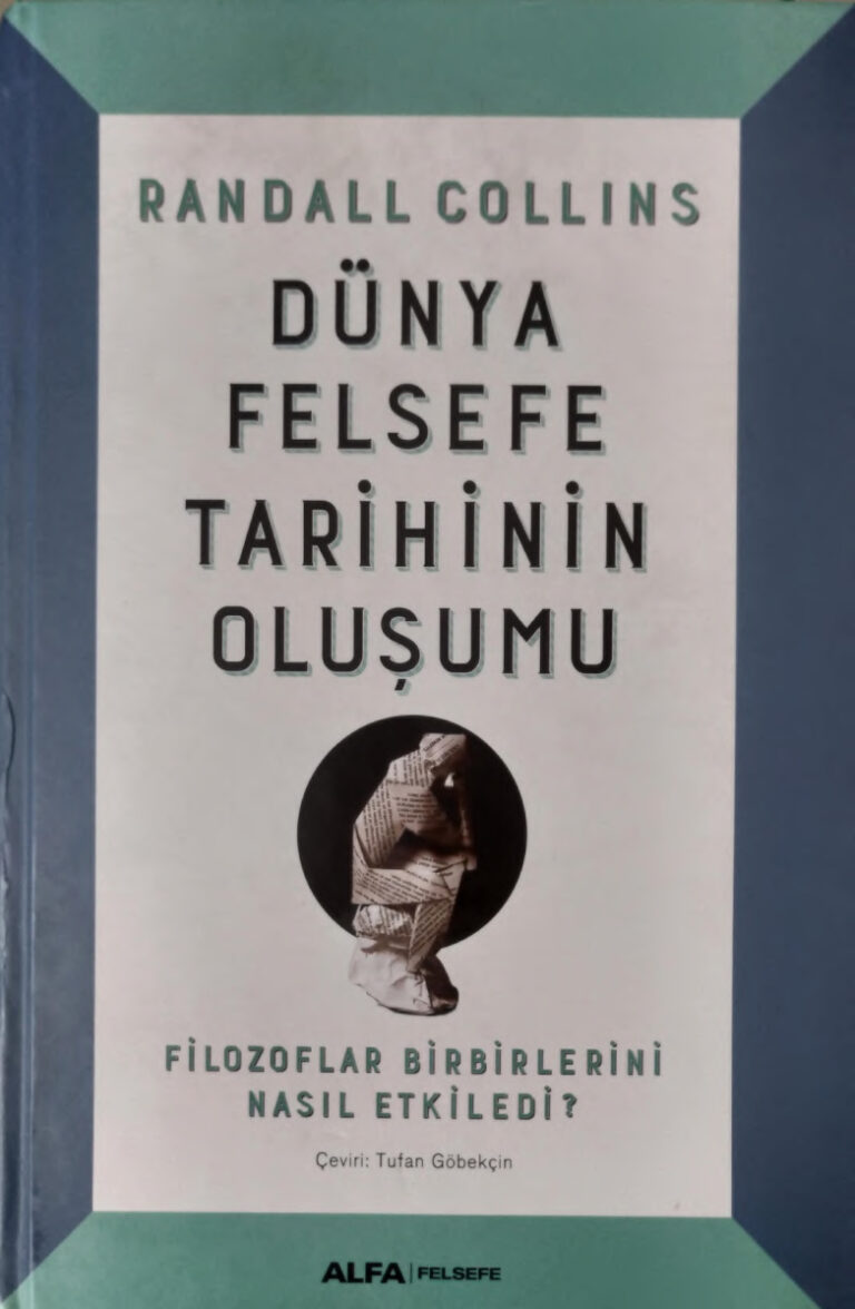 Randall Collins Dünya Felsefe Tarihinin Oluşumu Alfa Yayınları Kitap Kapağı