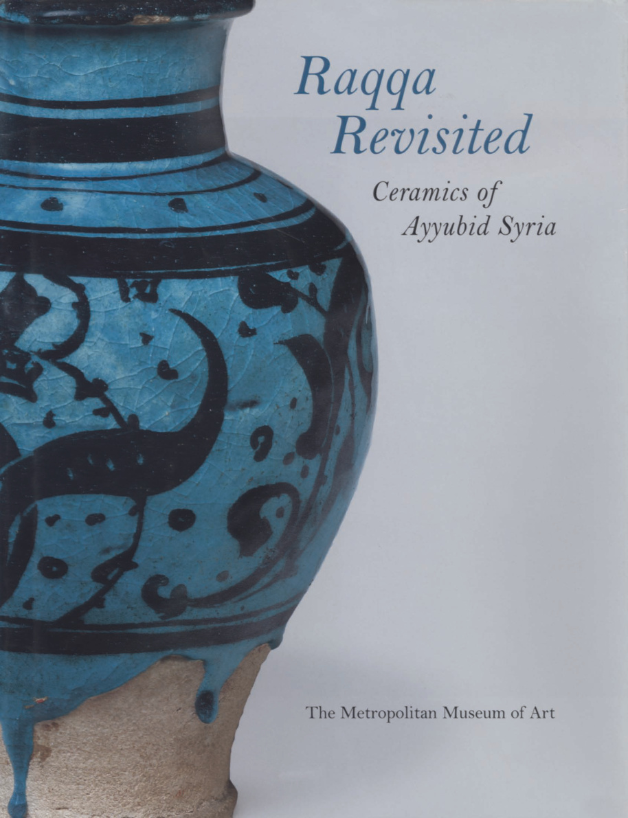 Raqqa Revisited: Ceramics of Ayyubid Syria PDF İndir – Kolektif