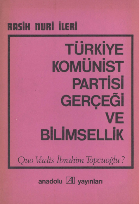 TKP Gerçeği ve Bilimsellik Quo Vadis İbrahim Topcuğolu PDF İndir – Rasih Nuri İleri