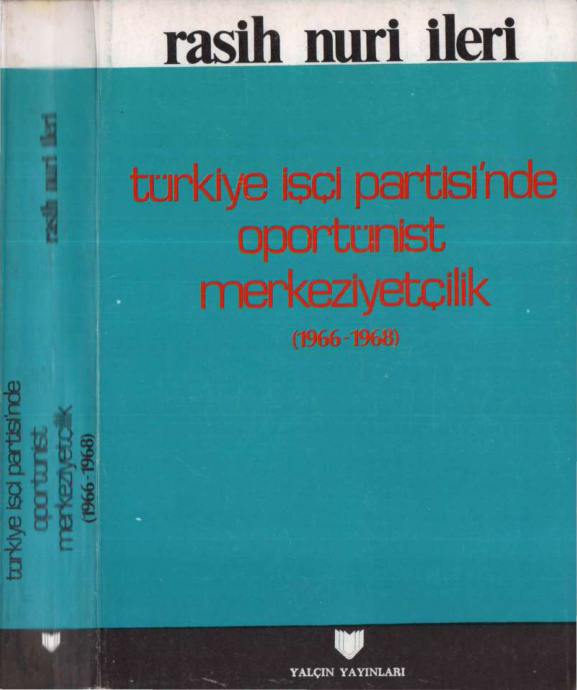 TKP’inde Oportinist Merkeziyetçilik PDF İndir – Rasih Nuri İleri