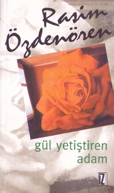 Gül Yetiştiren Adam PDF İndir – Rasim Özdenören
