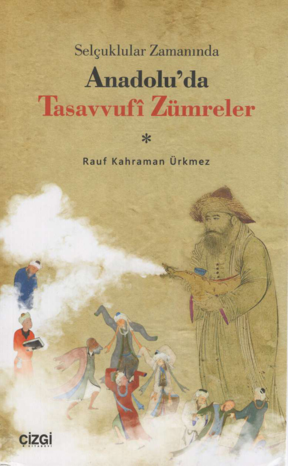Selçuklular Zamanında Anadolu’da Tasavvufî Zümreler PDF İndir – Rauf Kahraman Ürkmez
