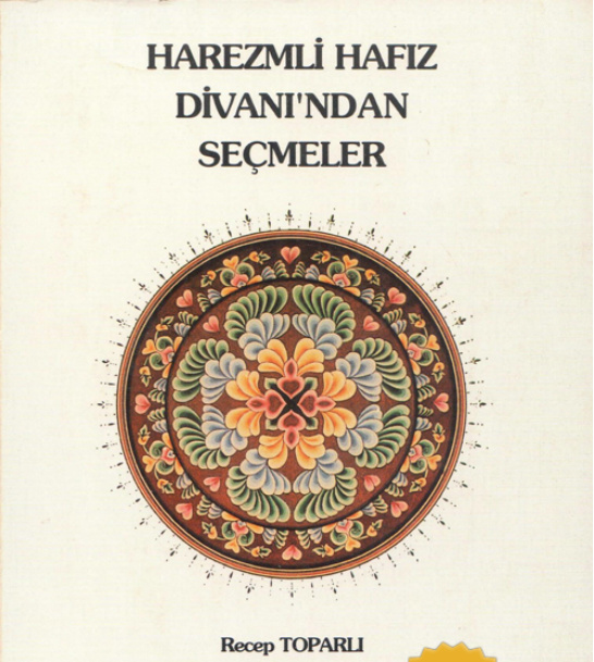 Harezmli Hafız Divanından Seçmeler PDF İndir – Recep Toparlı