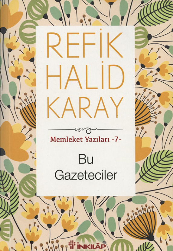 Bu Gazeteciler – Memleket Yazıları 07 PDF İndir – Refik Halid Karay