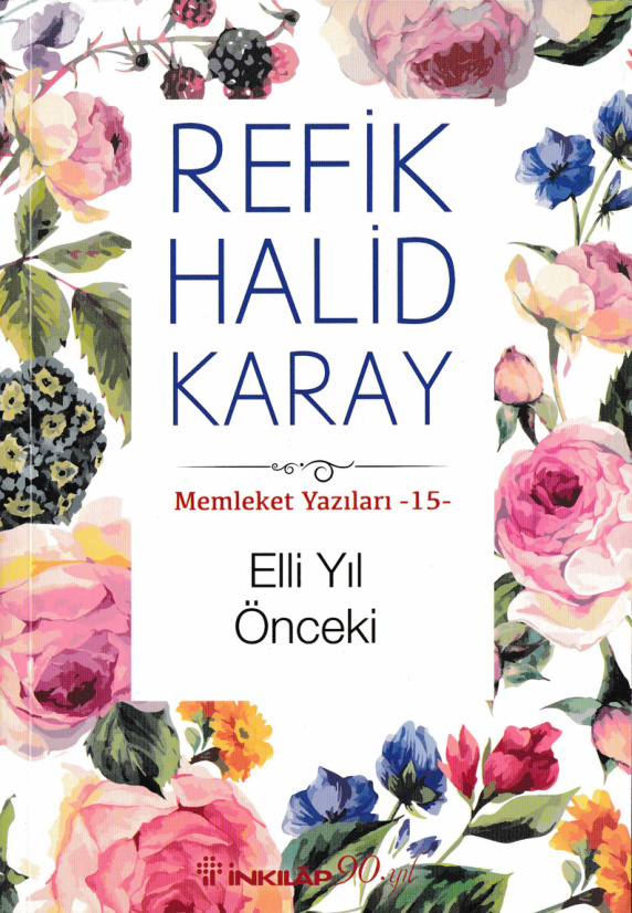 Elli Yıl Önceki – Memleket Yazıları 15 PDF İndir – Refik Halid Karay