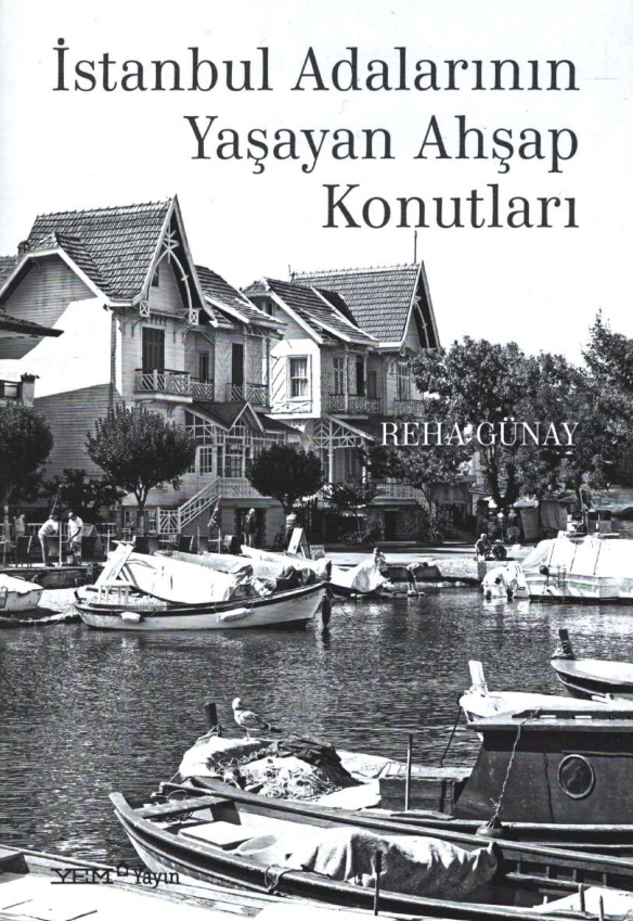 İstanbul Adaları’nın Yaşayan Ahşap Konutları PDF İndir – Reha Günay