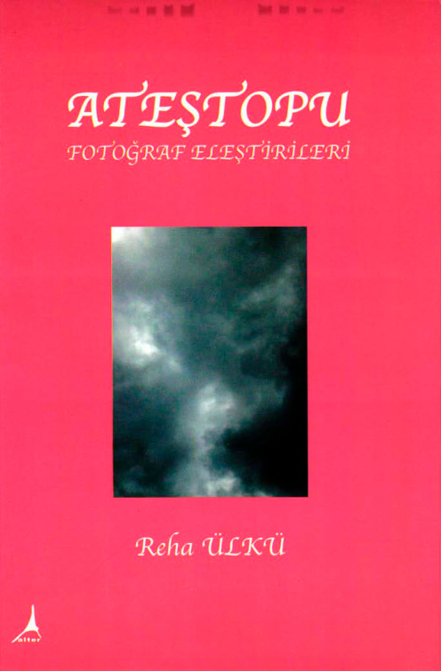 Ateştopu Fotoğraf Eleştirileri PDF İndir – Reha Ülkü