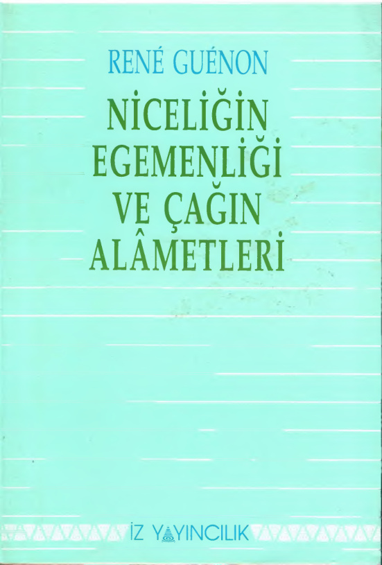 Niceliğin Egemenliği ve Çağın Alametleri PDF İndir – Rene Guenon