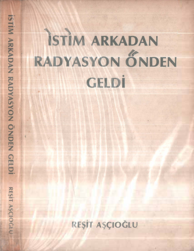 İstim Arkadan Radyasyon Önden Geldi PDF İndir – Reşit Aşçıoğlu