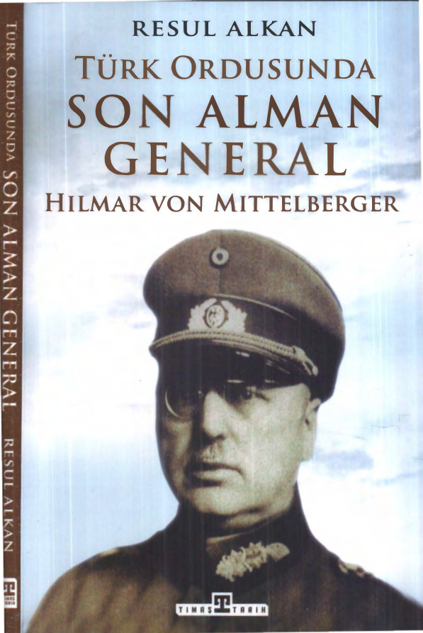 Türk Ordusunda Son Alman General Hilmar Von Mittelberger PDF İndir – Resul Alkan