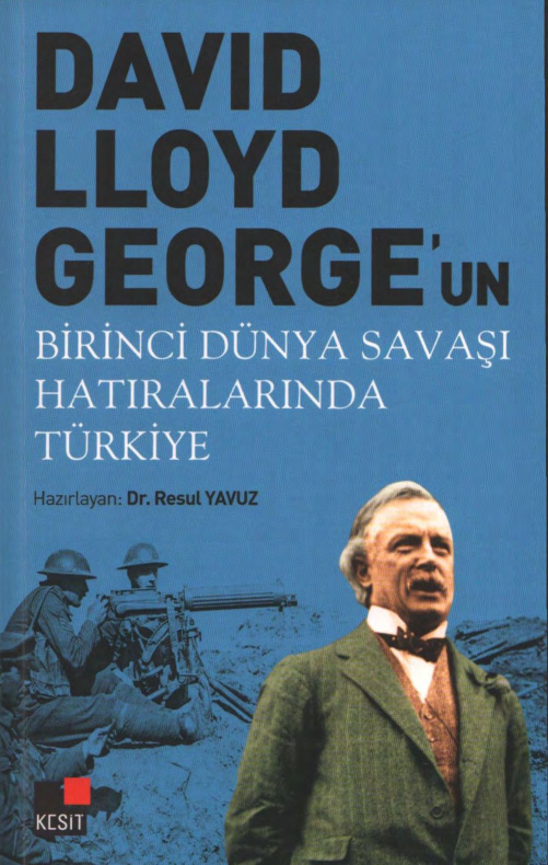 David Lloyd George’un Birinci Dünya Savaşı Hatıralarında Türkiye PDF İndir – Resul Yavuz