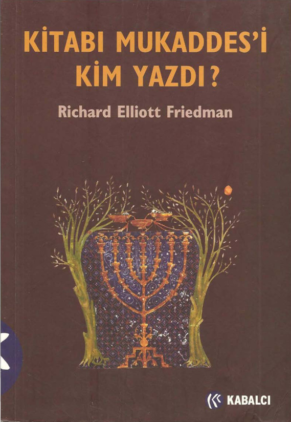 Kitabı Mukaddes'i Kim Yazdı PDF İndir - Richard Elliott Friedman 1 Kitabı Mukaddes’i Kim Yazdı PDF İndir – Richard Elliott Friedman