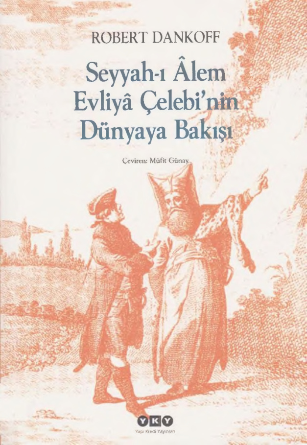 Seyyah-i Alem Evliya Çelebinin Dünyaya Bakışı PDF İndir – Robert Dankoff