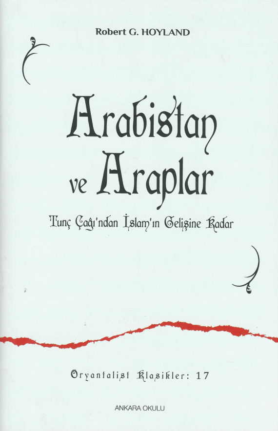 Tunç Çağı’ndan İslam’ın Gelişine Kadar Arabistan ve Araplar PDF İndir – Robert G. Hoyland