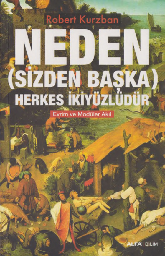 Neden (Sizden Başka) Herkes İkiyüzlüdür: Evrim ve Modüler Akıl PDF İndir – Robert Kurzban
