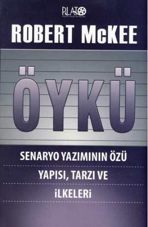 Öykü: Senaryo Yazımının Özü, Yapısı, Tarzı ve İlkeleri PDF İndir – Robert McKee