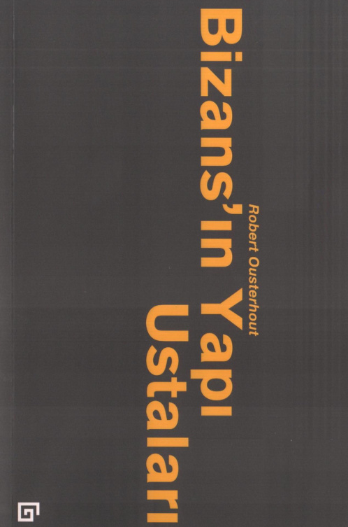 Bizans’ın Yapı Ustaları PDF İndir – Robert Ousterhout